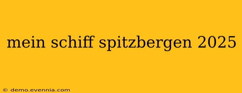 mein schiff spitzbergen 2025