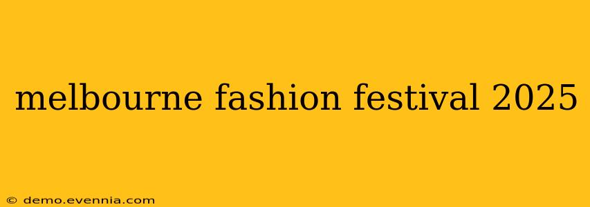 melbourne fashion festival 2025