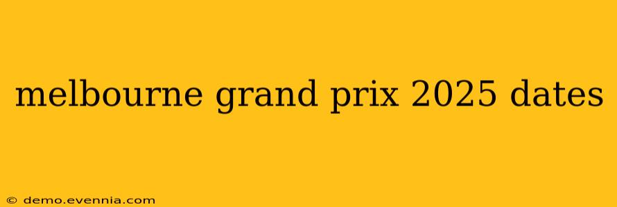 melbourne grand prix 2025 dates