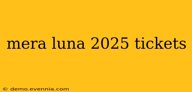 mera luna 2025 tickets