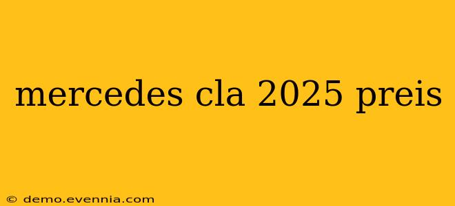 mercedes cla 2025 preis