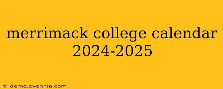 merrimack college calendar 2024-2025