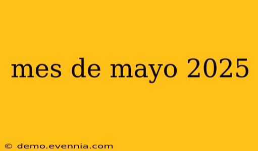 mes de mayo 2025