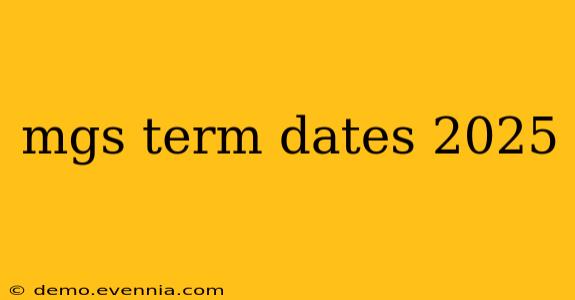 mgs term dates 2025