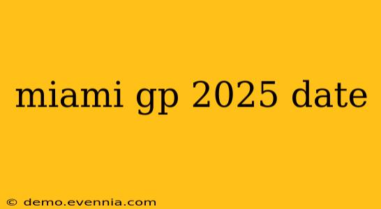 miami gp 2025 date