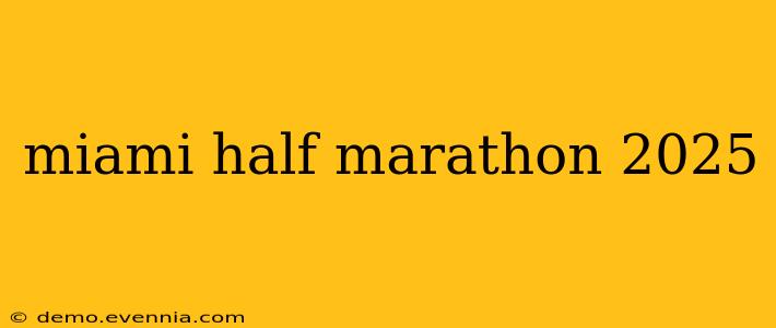 miami half marathon 2025