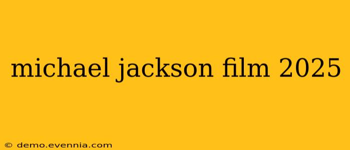 michael jackson film 2025