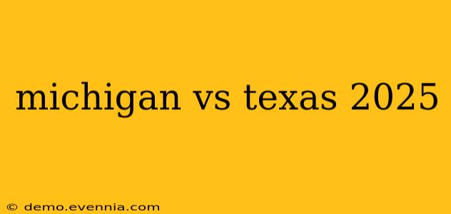 michigan vs texas 2025