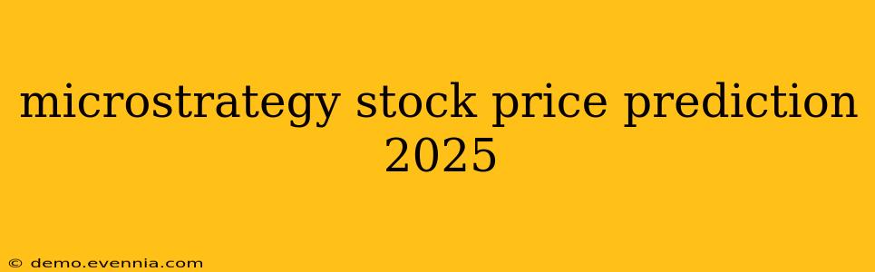 microstrategy stock price prediction 2025