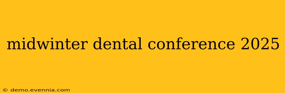 midwinter dental conference 2025