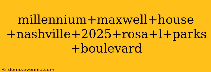 millennium+maxwell+house+nashville+2025+rosa+l+parks+boulevard