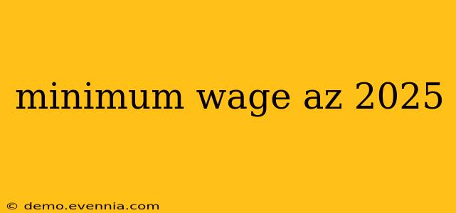 minimum wage az 2025