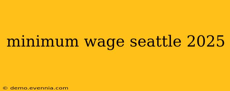 minimum wage seattle 2025