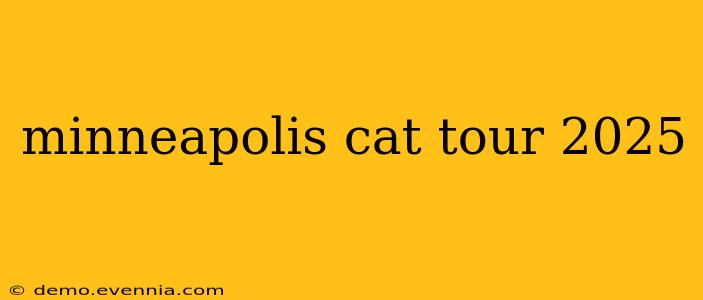 minneapolis cat tour 2025