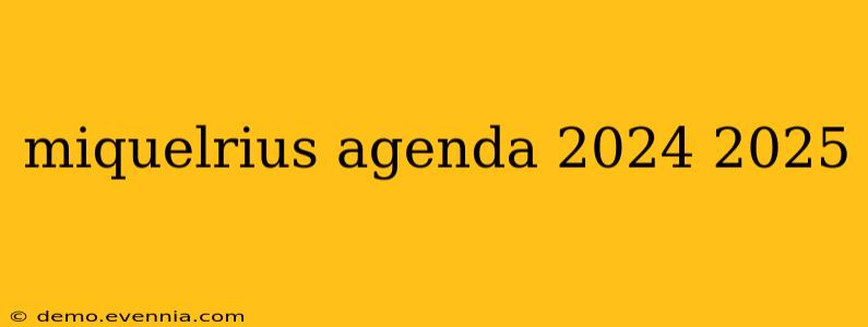 miquelrius agenda 2024 2025