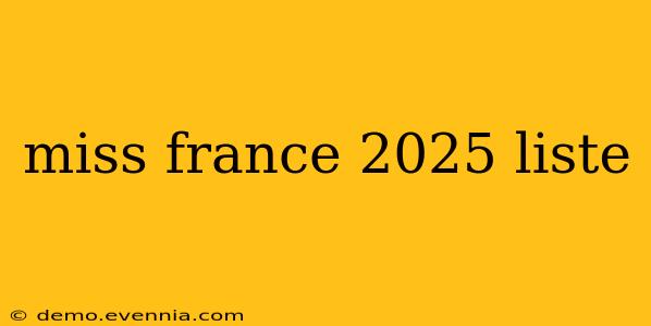 miss france 2025 liste