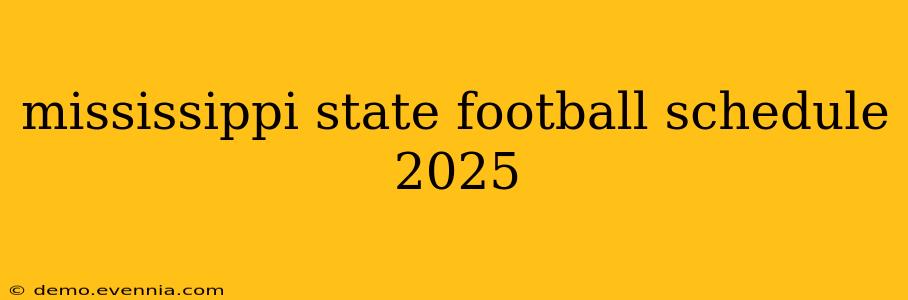 mississippi state football schedule 2025