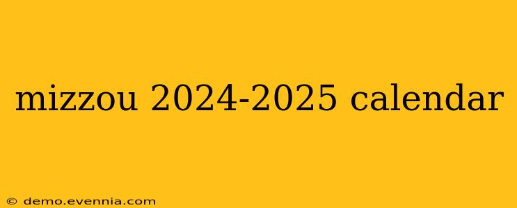 mizzou 2024-2025 calendar