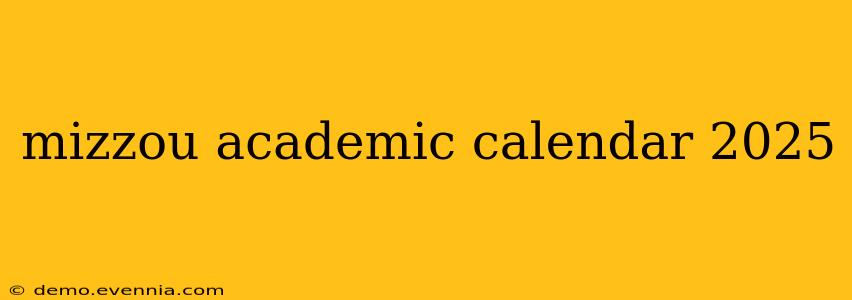 mizzou academic calendar 2025