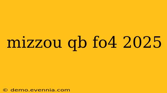 mizzou qb fo4 2025