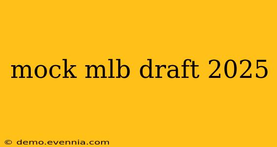 mock mlb draft 2025