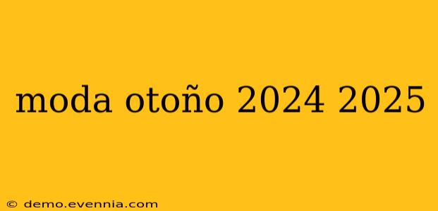 moda otoño 2024 2025