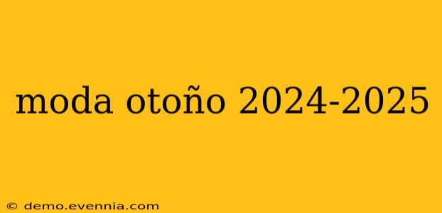 moda otoño 2024-2025