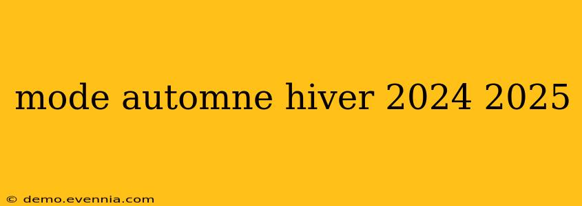 mode automne hiver 2024 2025