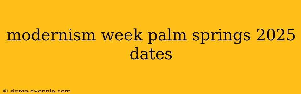 modernism week palm springs 2025 dates