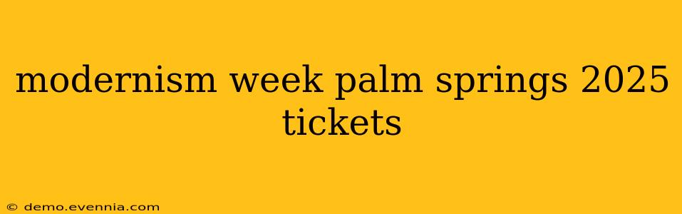 modernism week palm springs 2025 tickets