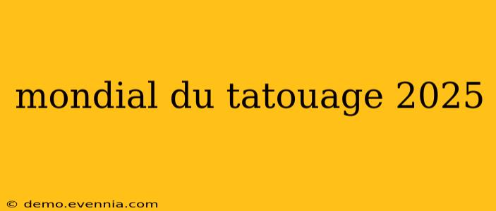 mondial du tatouage 2025