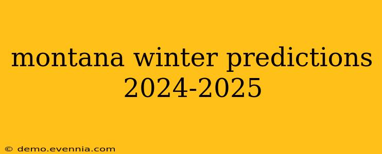 montana winter predictions 2024-2025