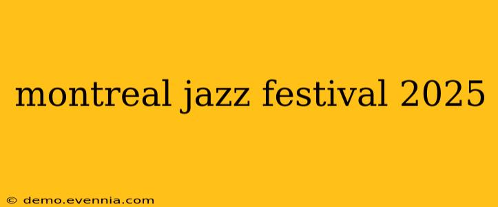 montreal jazz festival 2025