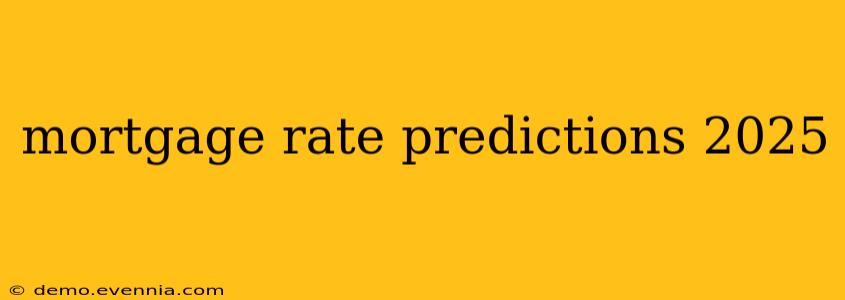 mortgage rate predictions 2025