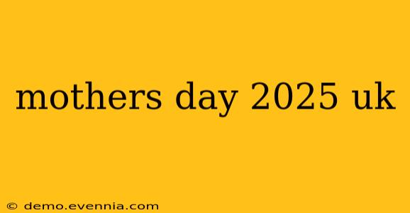 mothers day 2025 uk