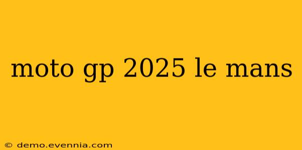 moto gp 2025 le mans