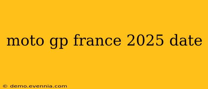 moto gp france 2025 date