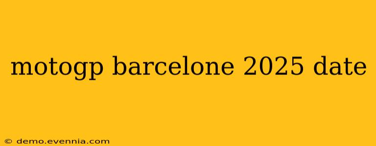 motogp barcelone 2025 date