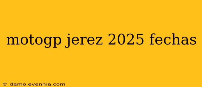 motogp jerez 2025 fechas