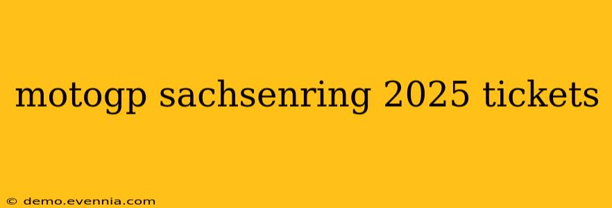 motogp sachsenring 2025 tickets