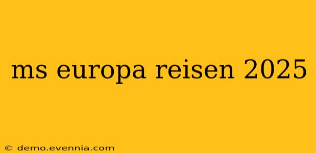 ms europa reisen 2025