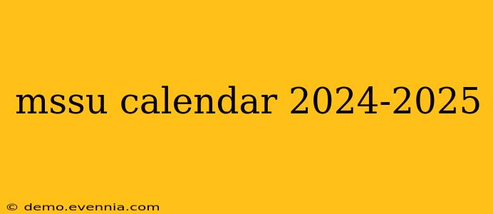 mssu calendar 2024-2025