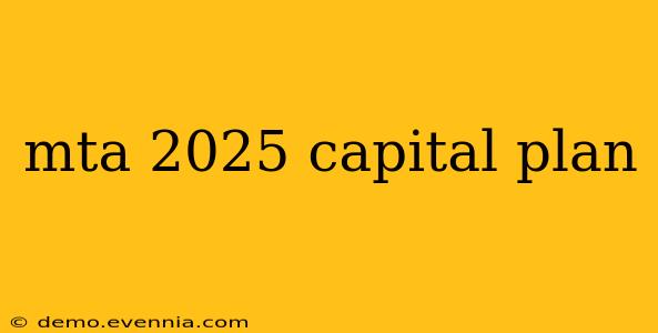 mta 2025 capital plan