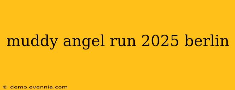 muddy angel run 2025 berlin