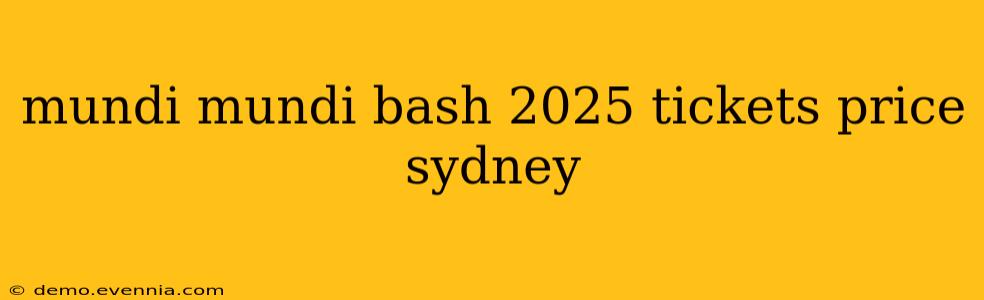 mundi mundi bash 2025 tickets price sydney