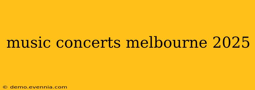 music concerts melbourne 2025