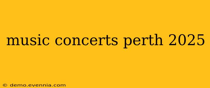 music concerts perth 2025