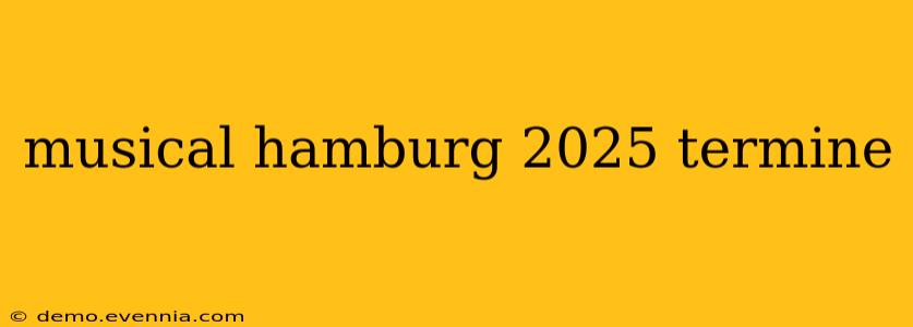 musical hamburg 2025 termine