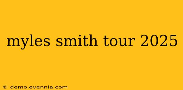 myles smith tour 2025