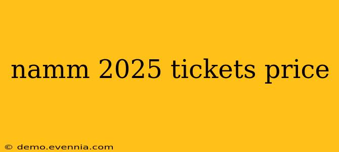 namm 2025 tickets price